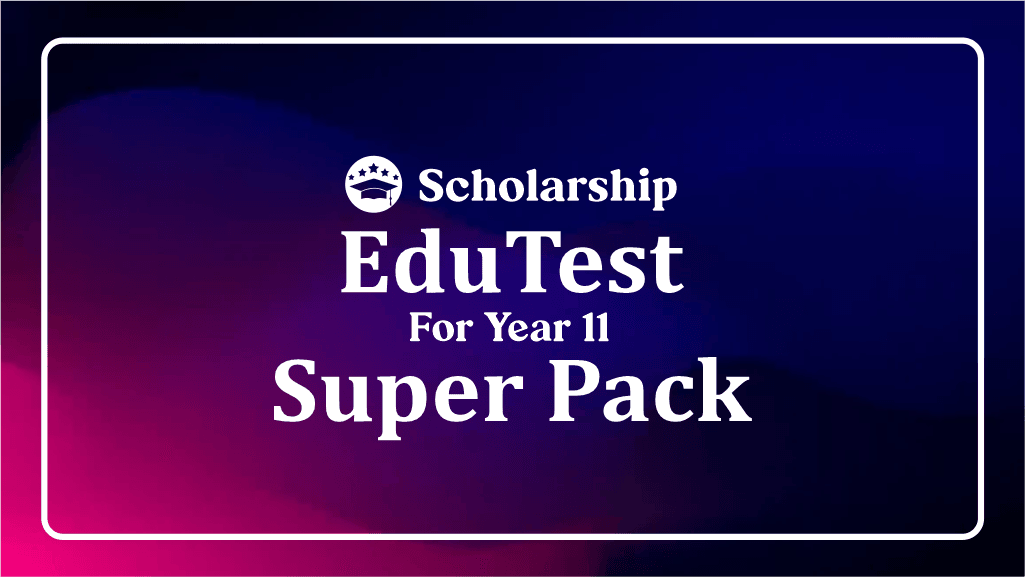 Edutest Super Pack (Year 11 Entry) course preview - BrainTree Coaching EduTest, Selective, Scholarship exam preparation for Year 11 students in VIC, NSW
